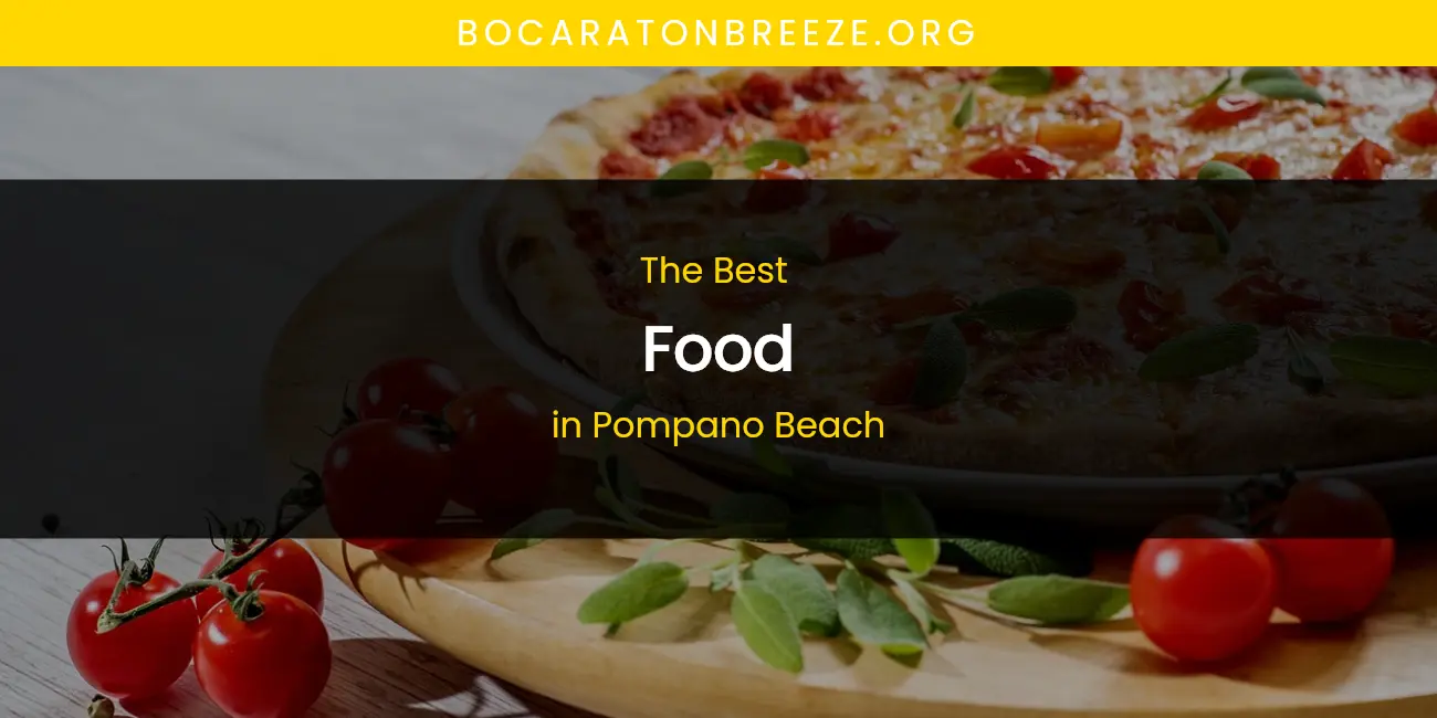 Pompano Beach's Best Food featured