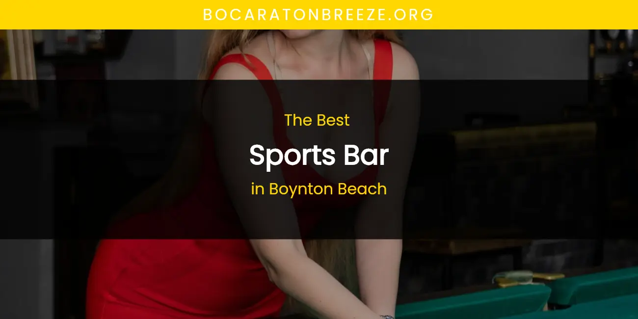 The Absolute Best Sports Bar in Boynton Beach featured